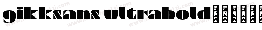 gikksans ultrabold字体转换